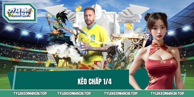 Kèo Chấp 1/4 - Hướng Dẫn Cách Đọc Và Chiến Thuật Soi 2026